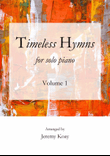 Timeless Hymns for Solo Piano (Volume 1)