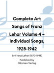 Complete Art Songs of Franz Lehar Volume 4 – Individual Songs, 1928-1942