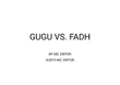 GUGU VS. FADH BY MC ONTOR