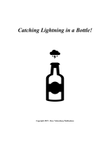 Catching Lightning in a Bottle!