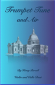 Trumpet Tune and Air, by Purcell; Violin and Cello Duet