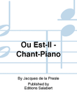 Ou Est-Il - Chant-Piano