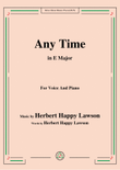 Herbert Happy Lawson-Any Time,in E Major ,for Voice&Piano