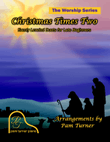 Christmas Times Two (Evenly Leveled Sacred Piano Duets for Late Beginners)