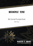 Decouple Time - Cornet Duet with Piano