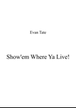 Show'em Where Ya Live!