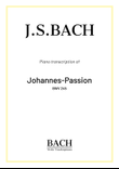 J.S.Bach: St John Passion BWV 245 - Complete Piano Version