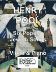 Opus 27, Six Popular Jewish Songs, Arranged for Violin & Piano