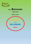 CLASSICS FOR RECORDER SERIES 1 Berceuse (Dolly Suite) Fauré for Descant Recorder and Piano