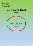 CLASSICS FOR RECORDER SERIES 2 Flower Duet (Lakmé) for 2 Descant Recorders and Piano