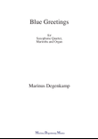 Blue Greetings for saxophone quartet, organ and marimba