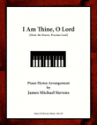 I Am Thine, O Lord - Sacred Piano