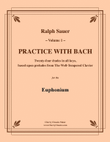 Practice With Bach for the Euphonium Volume I