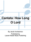 Cantata: How Long O Lord