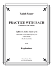 Practice With Bach for the Euphonium - Volumes 1, 2 and 3-complete