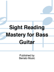 Sight Reading Mastery for Bass Guitar