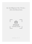 Air de Mignon No.16 bis - Airs de Bourrees