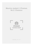 Maurice Jaubert: 2 Poemes No.2: Chanson