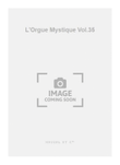 L'Orgue Mystique Vol.35