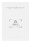 L'Orgue mystique Vol.26