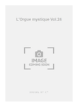 L'Orgue mystique Vol.24
