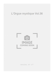 L'Orgue mystique Vol.36