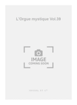 L'Orgue mystique Vol.39