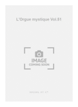 L'Orgue mystique Vol.51