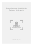 Rome lunique Objet No.4 - Detours de la Vertu