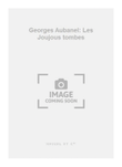 Georges Aubanel: Les Joujous tombes