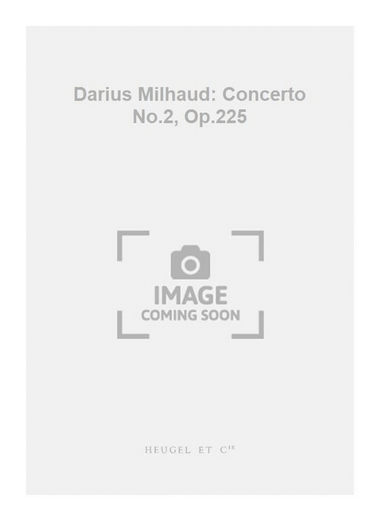 Darius Milhaud: Concerto No.2, Op.225