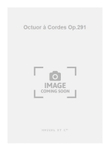Octuor à Cordes Op.291