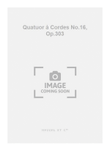 Quatuor à Cordes No.16, Op.303 mini preview
