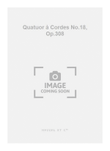 Quatuor à Cordes No.18, Op.308 mini preview