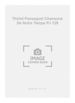 Thiriet Passaquet Chansons De Notre Temps PJ 129