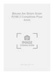 Bleuse Am Stram Gram Pj166 3 Comptines Pour Anne