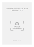 Grindel Chansons De Notre Temps PJ 276