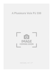 A Plusieurs Voix PJ 330