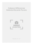 Cabezon Differencias Gallarda-Discante Pavana