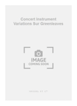 Concert Instrument Variations Sur Greenleaves