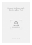 Concert Instrumental - Musica a Due Voci