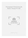Passaquet Chansons De Notre Temps PJ 497