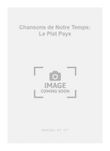 Chansons de Notre Temps: Le Plat Pays