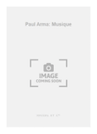 Paul Arma: Musique