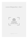 Livre d'Orgue No.1, Vol.1
