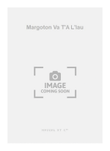 Margoton Va T'A L'Iau