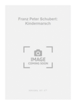 Franz Peter Schubert: Kindermarsch mini preview