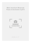 Mein Aventure Musicale Flute et Orchestre Cy073