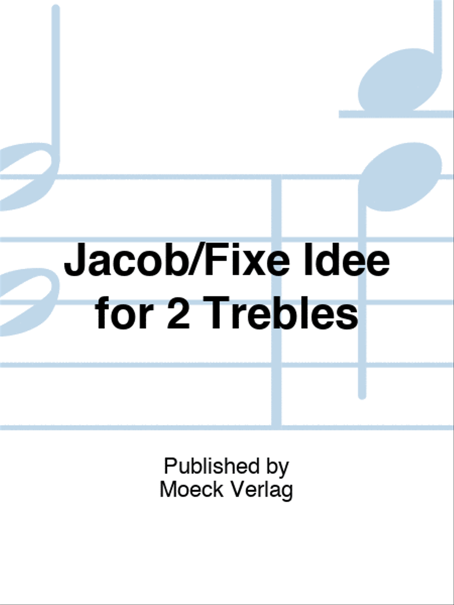 Jacob/Fixe Idee for 2 Trebles School and Community scores gallery preview page 1
