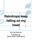 Raindrops keep falling on my head